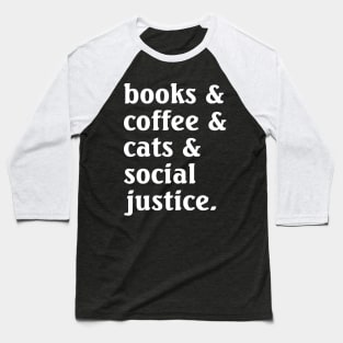 Books Coffee Cats Social Justice Baseball T-Shirt